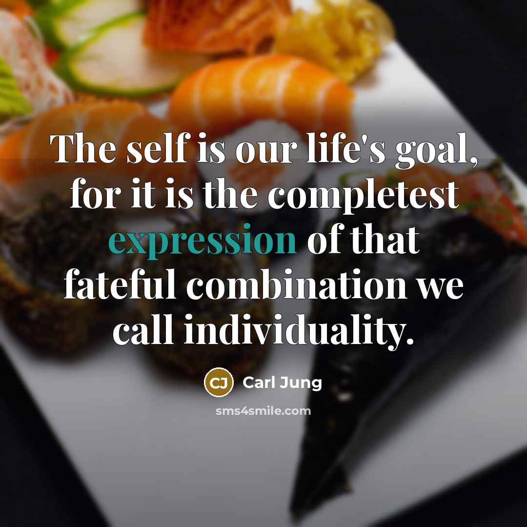 “The self is our life's goal, for it is the…” quote by Carl Jung