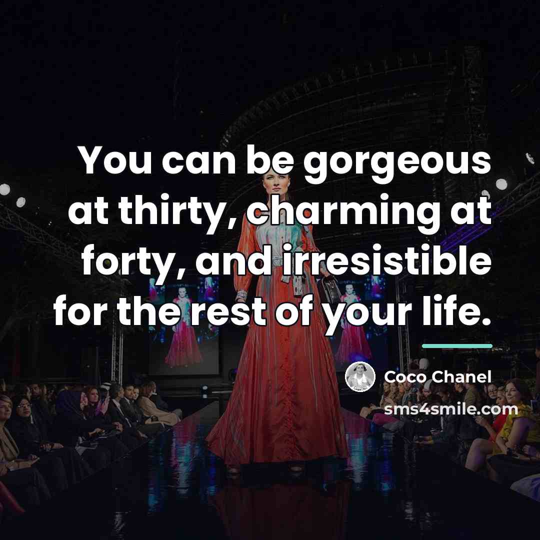 “You can be gorgeous at thirty, charming at forty, and…” quote by Coco Chanel