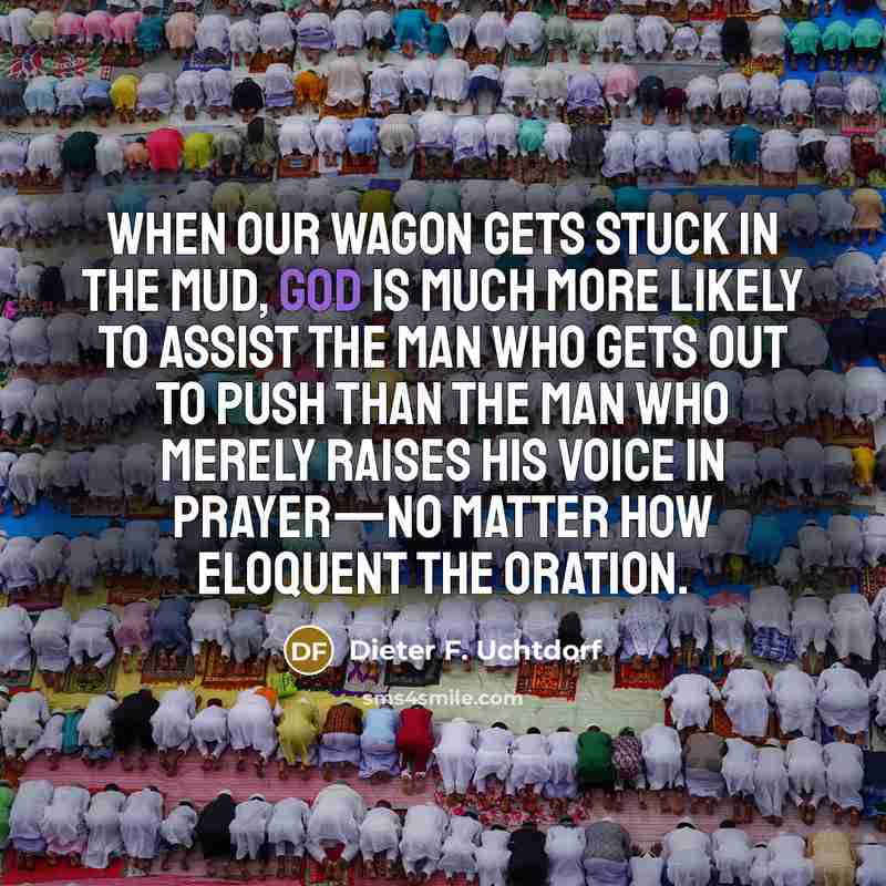 “When our wagon gets stuck in the mud, God is…” quote by Dieter F. Uchtdorf