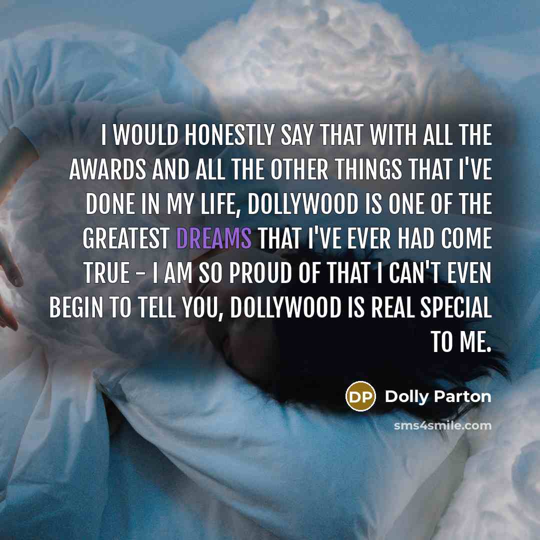 “I would honestly say that with all the awards and…” quote by Dolly Parton