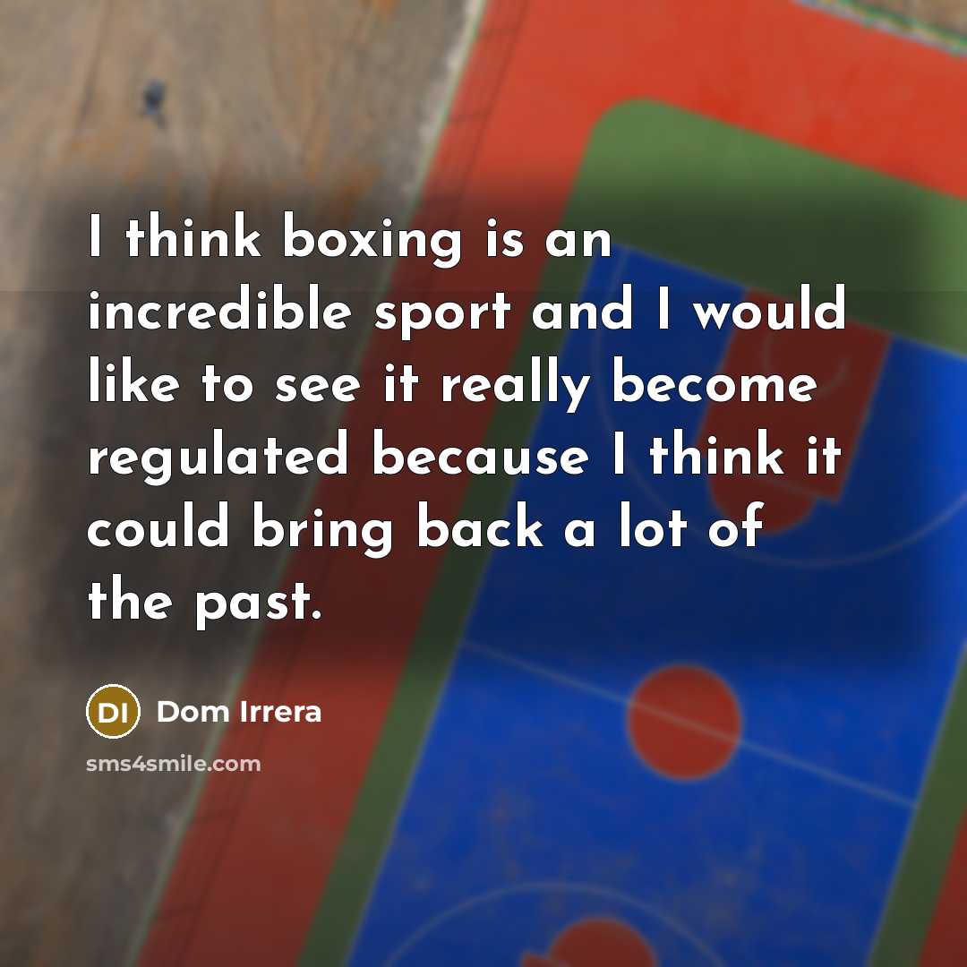 “I think boxing is an incredible sport and I would…” quote by Dom Irrera