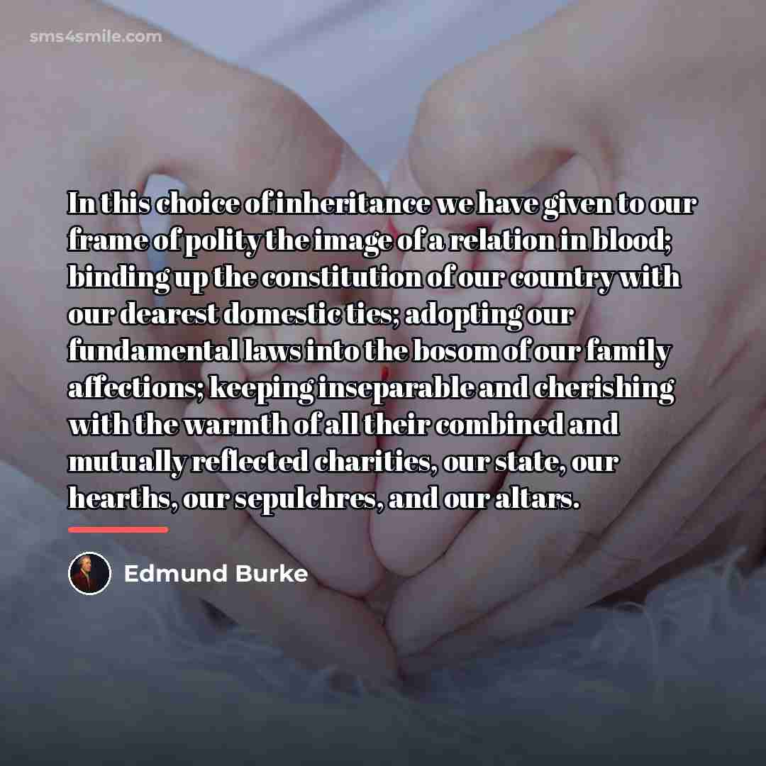 “In this choice of inheritance we have given to our…” quote by Edmund Burke
