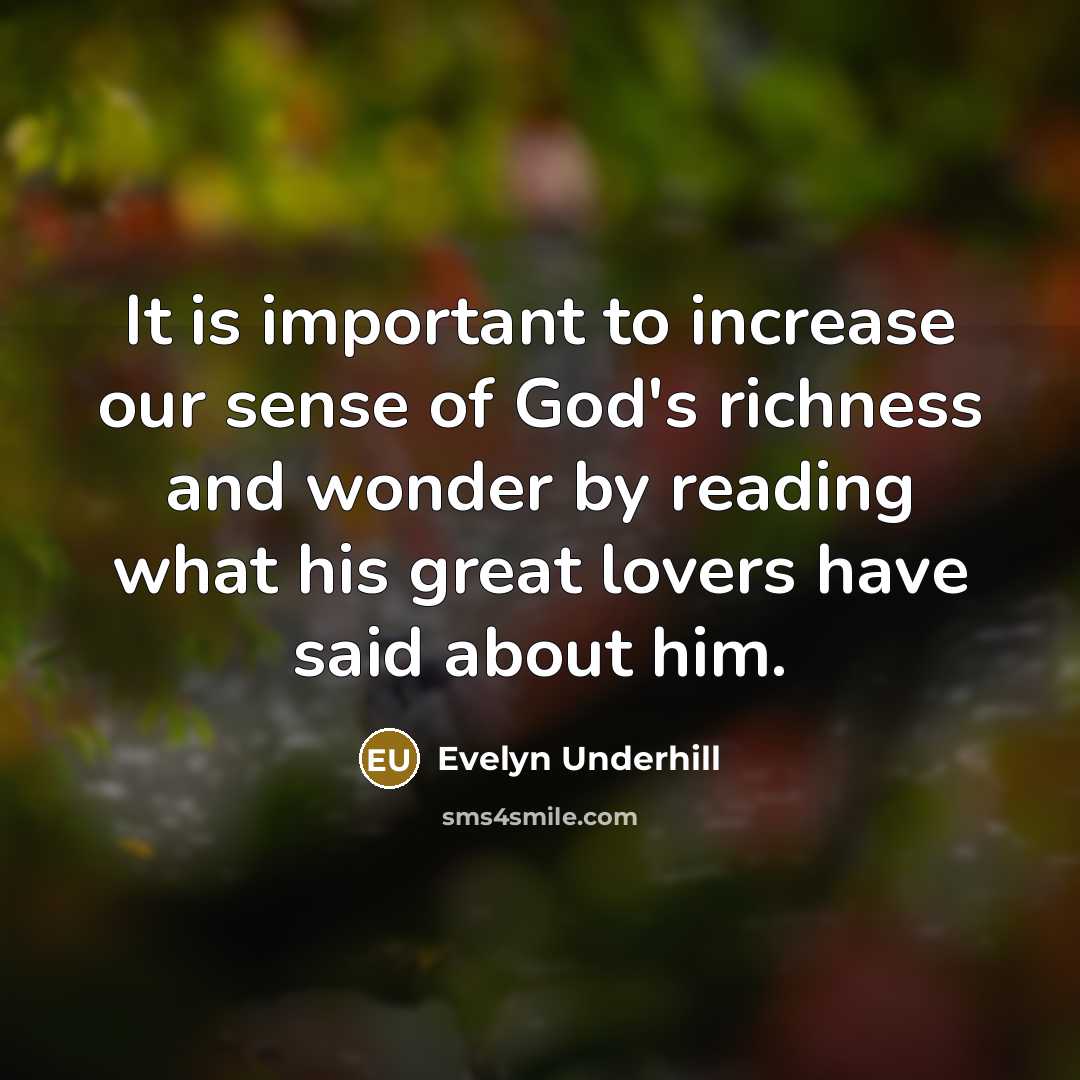 “It is important to increase our sense of God's richness…” quote by Evelyn Underhill