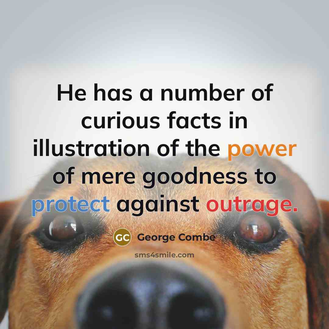 “He has a number of curious facts in illustration of…” quote by George Combe