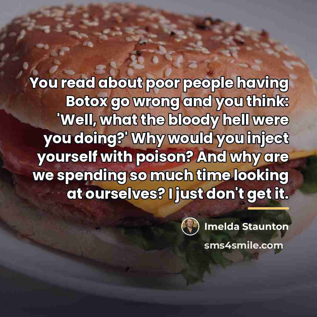 “You read about poor people having Botox go wrong and…” quote by Imelda Staunton