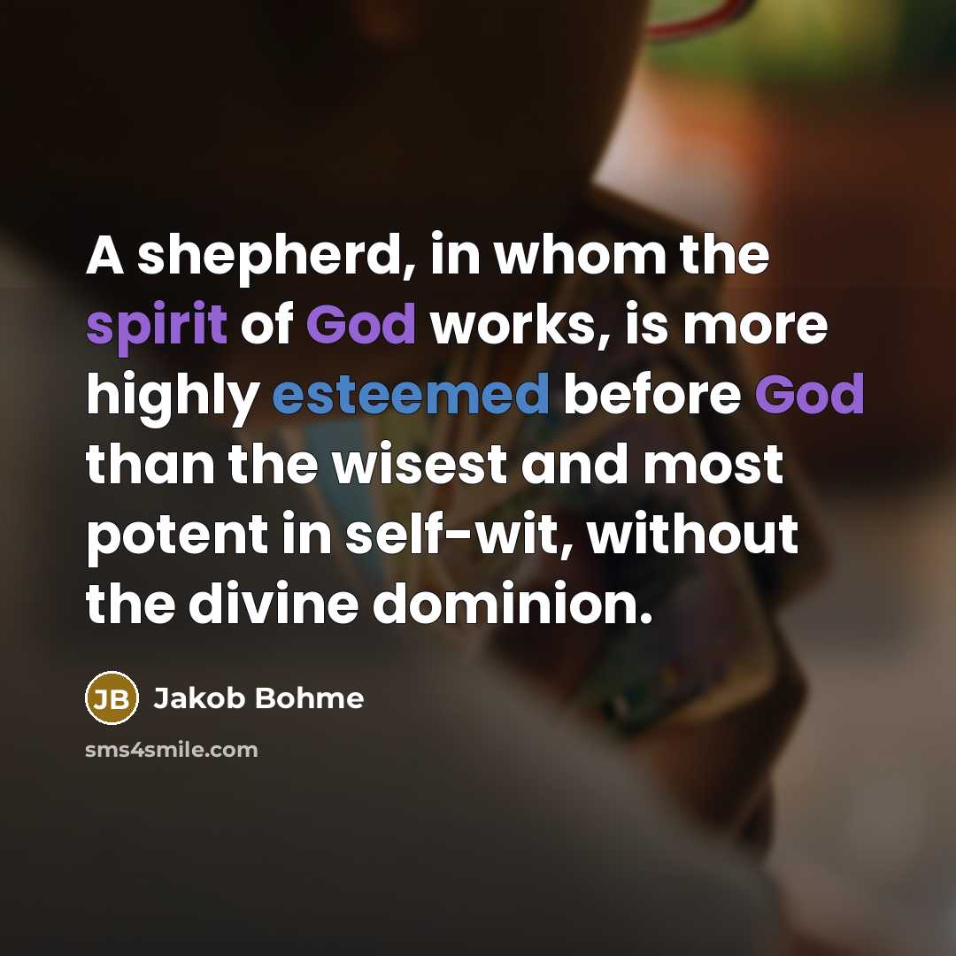 “A shepherd, in whom the spirit of God works, is…” quote by Jakob Bohme