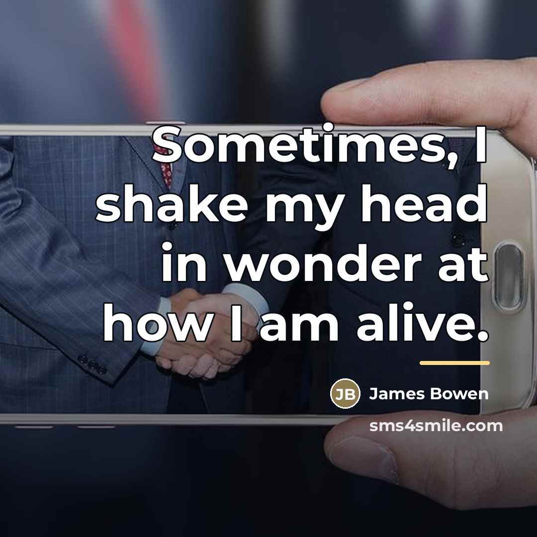 “Sometimes, I shake my head in wonder at how I…” quote by James Bowen