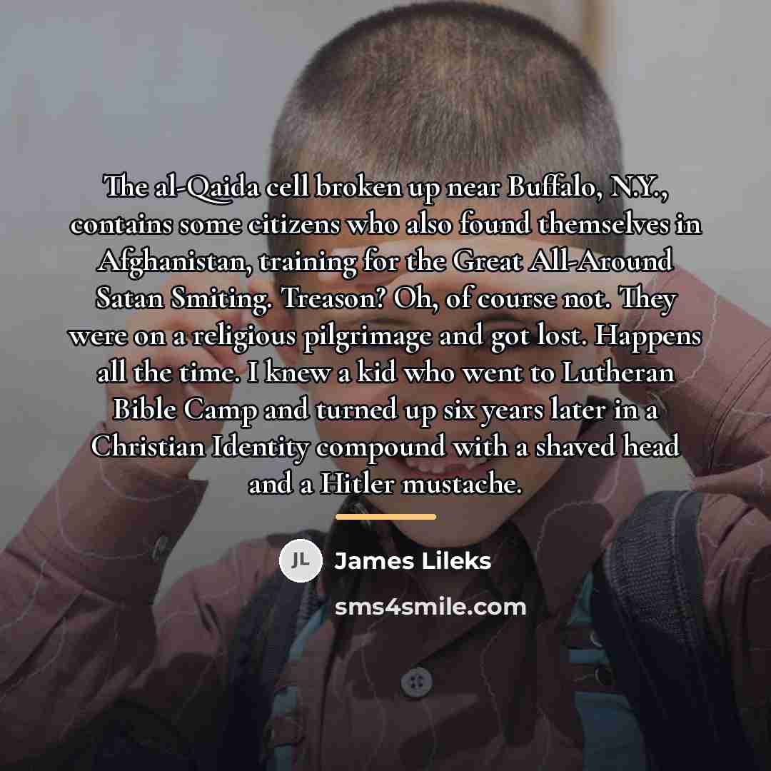 “The al-Qaida cell broken up near Buffalo, N.Y., contains some…” quote by James Lileks