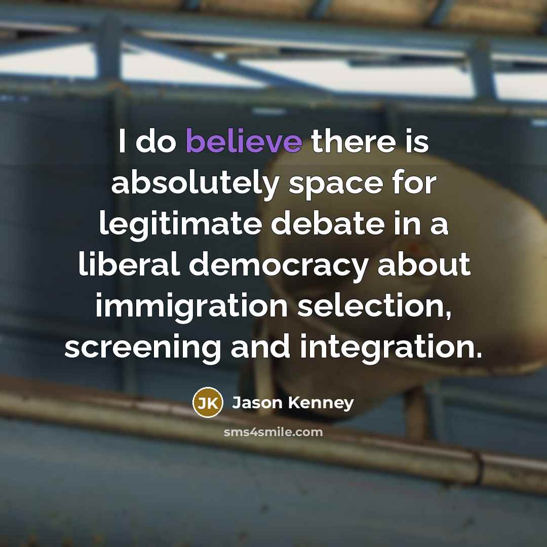 “I do believe there is absolutely space for legitimate debate…” quote by Jason Kenney
