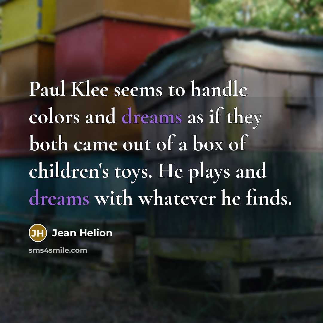 “Paul Klee seems to handle colors and dreams as if…” quote by Jean Helion