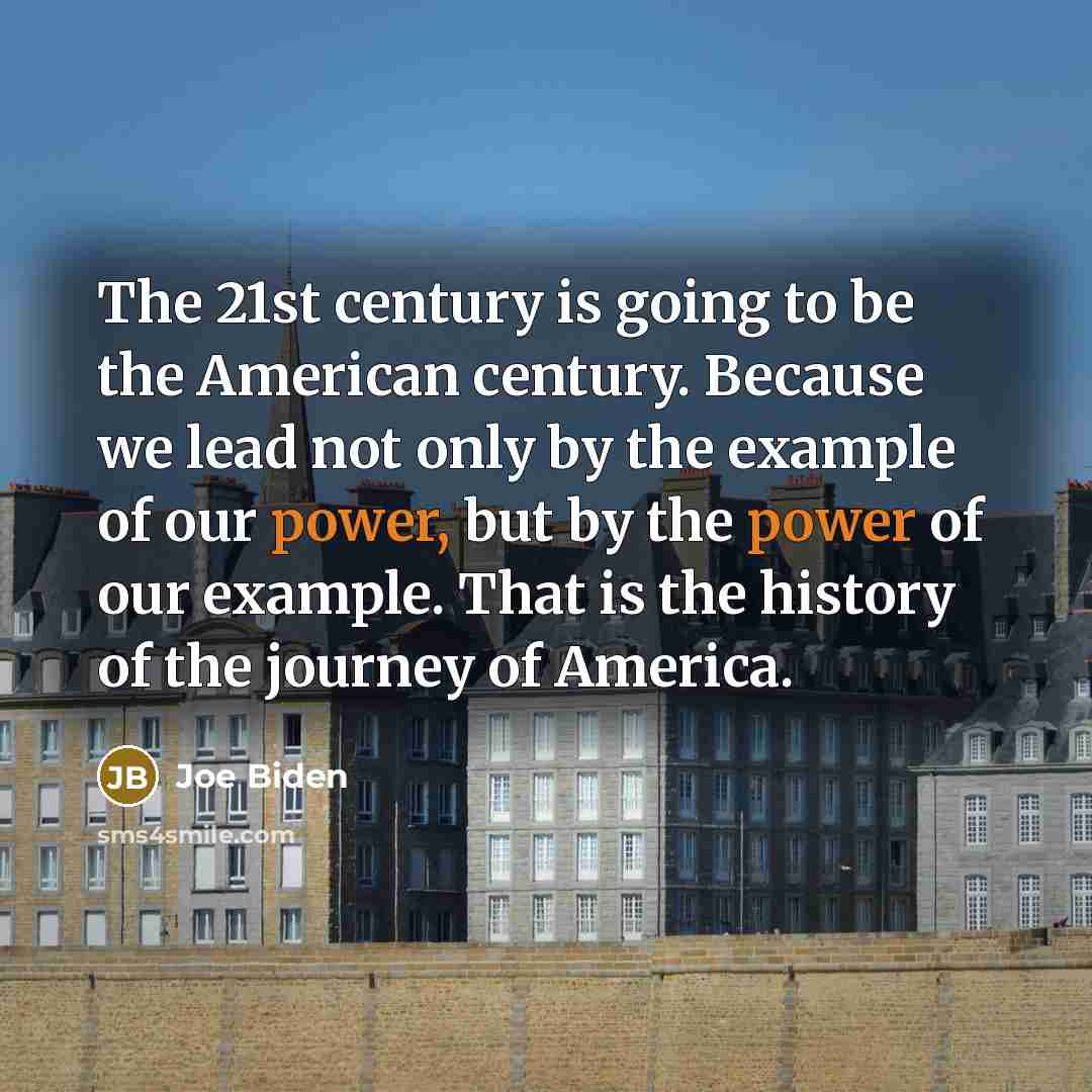 “The 21st century is going to be the American century.…” quote by Joe Biden