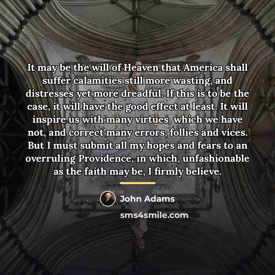“It may be the will of Heaven that America shall…” quote by John Adams