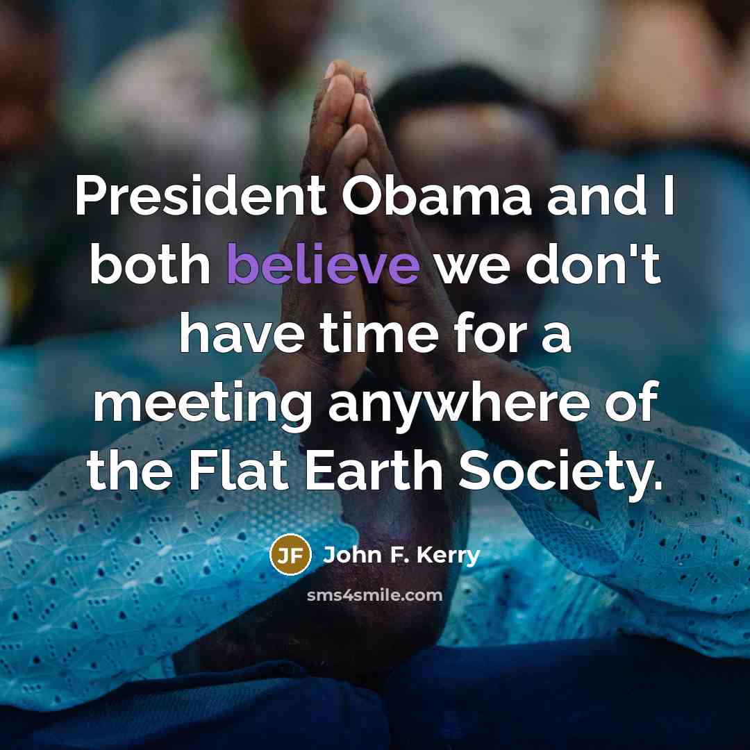 “President Obama and I both believe we don't have time…” quote by John F. Kerry