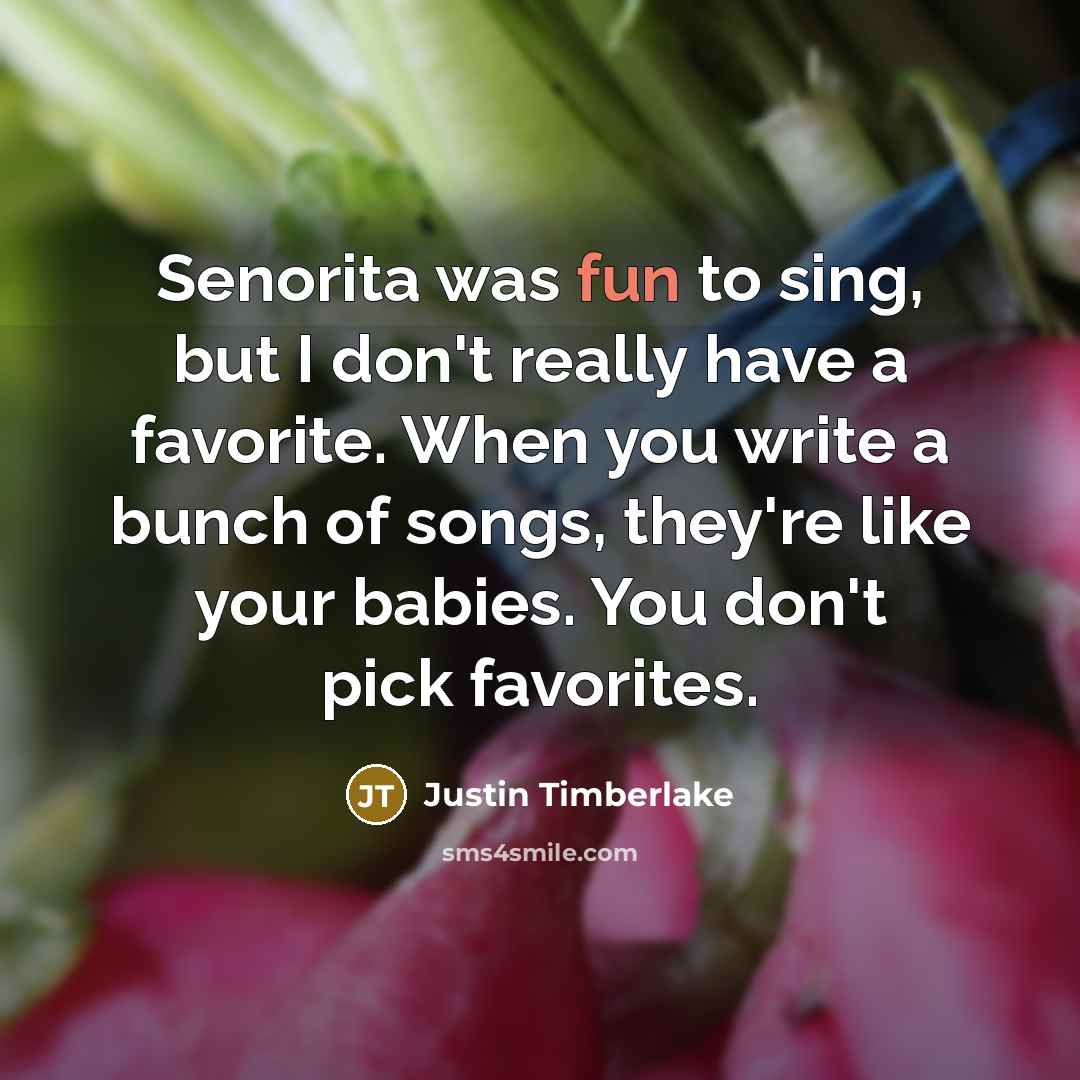 “Senorita was fun to sing, but I don't really have…” quote by Justin Timberlake