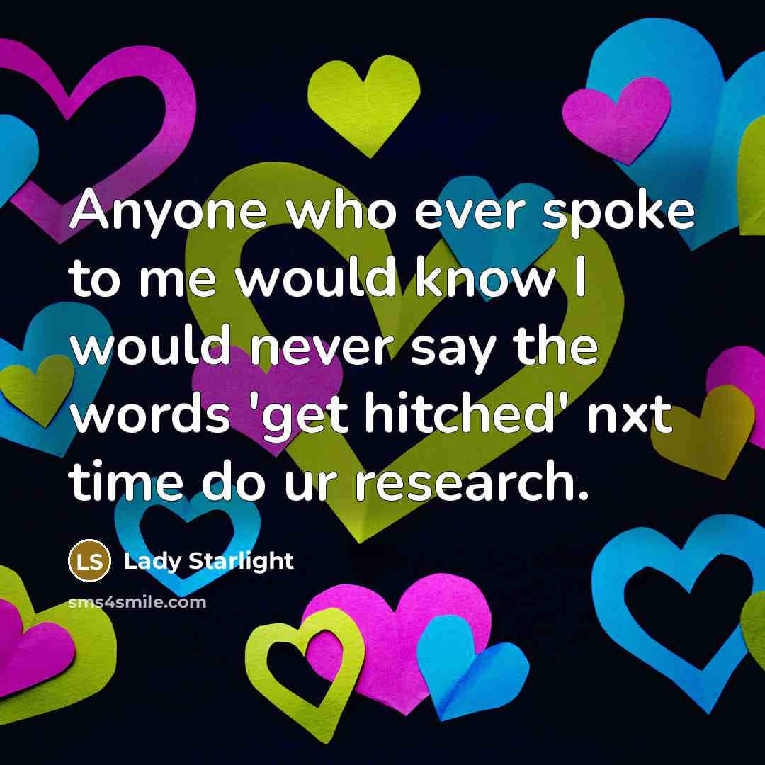 “Anyone who ever spoke to me would know I would…” quote by Lady Starlight