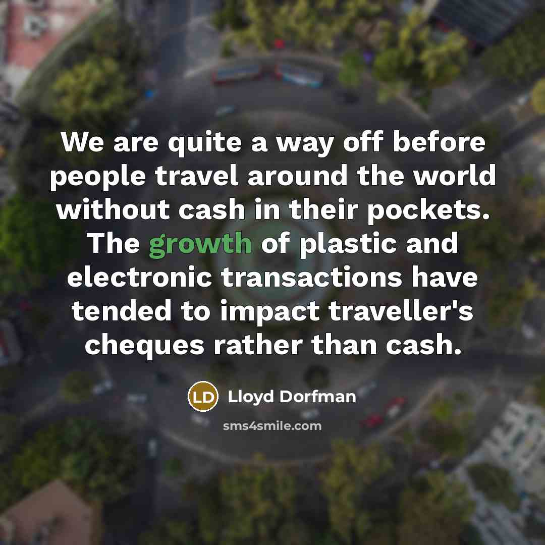 “We are quite a way off before people travel around…” quote by Lloyd Dorfman