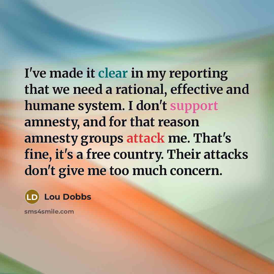 “I've made it clear in my reporting that we need…” quote by Lou Dobbs