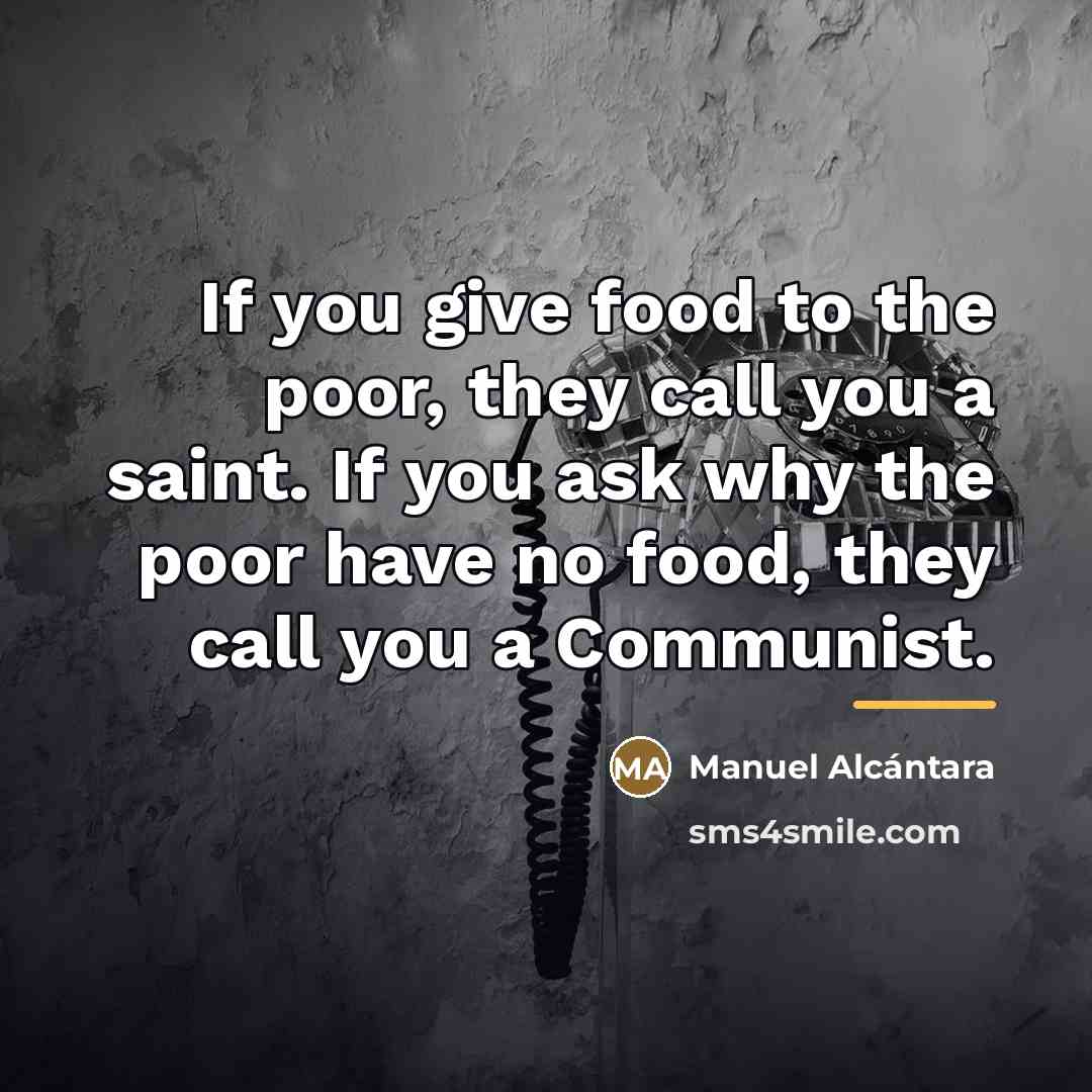 “If you give food to the poor, they call you…” quote by Manuel Alcántara