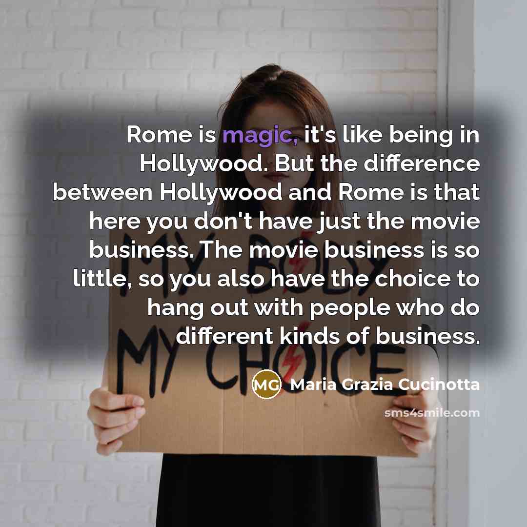 “Rome is magic, it's like being in Hollywood. But the…” quote by Maria Grazia Cucinotta