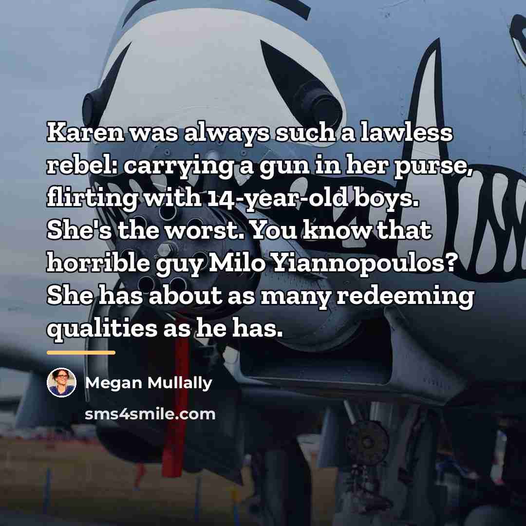 “Karen was always such a lawless rebel: carrying a gun…” quote by Megan Mullally
