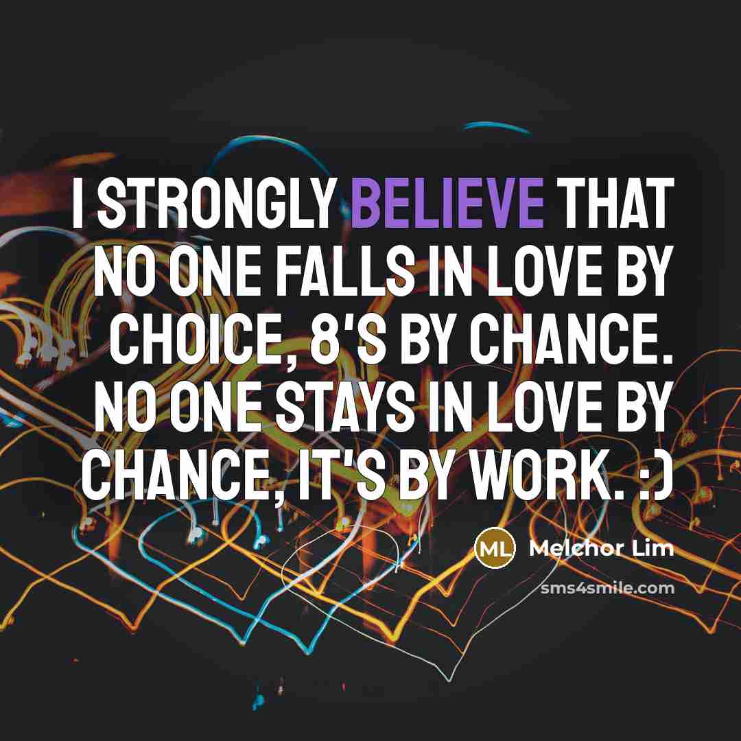 “I strongly believe that no one falls in love by…” quote by Melchor Lim
