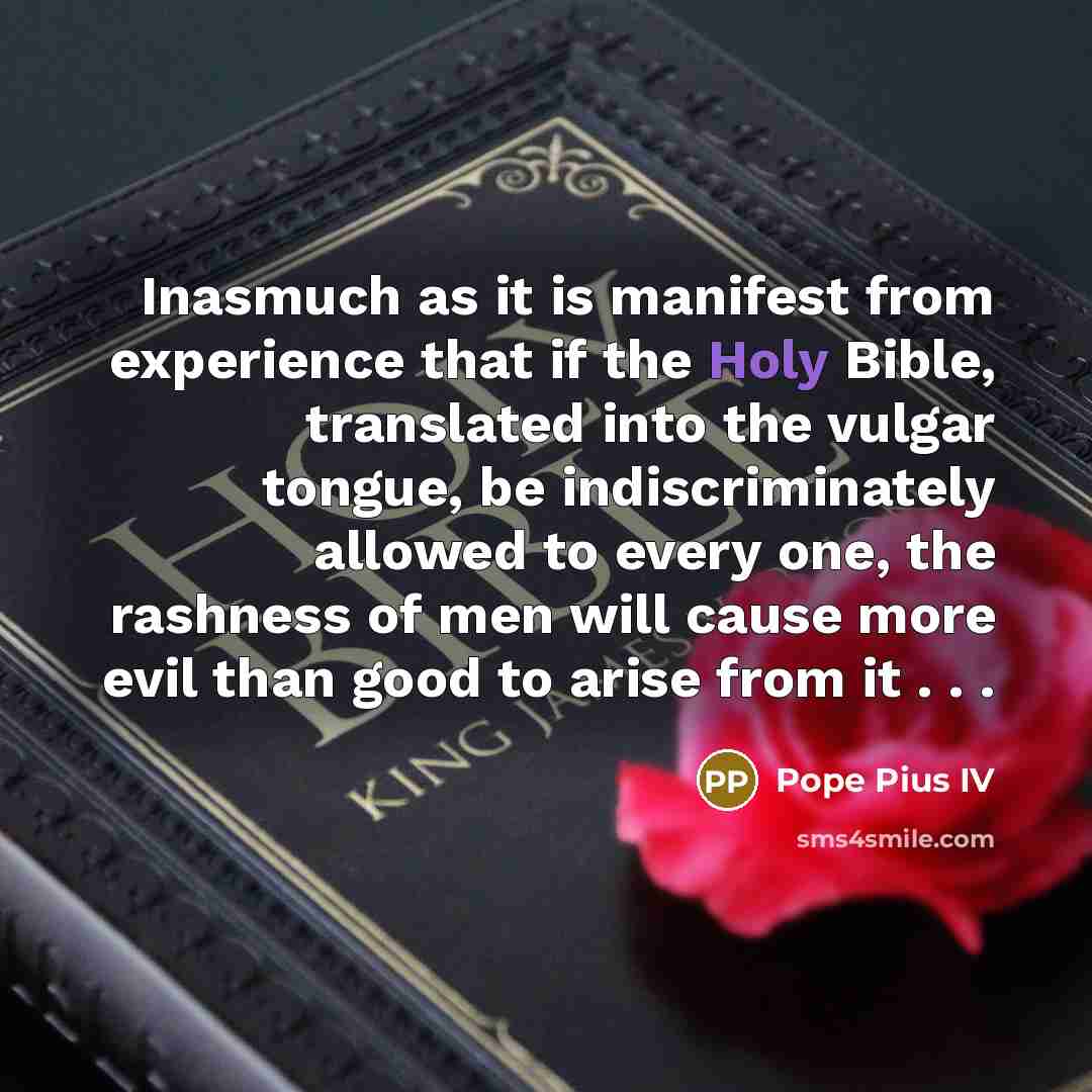 “Inasmuch as it is manifest from experience that if the…” quote by Pope Pius IV