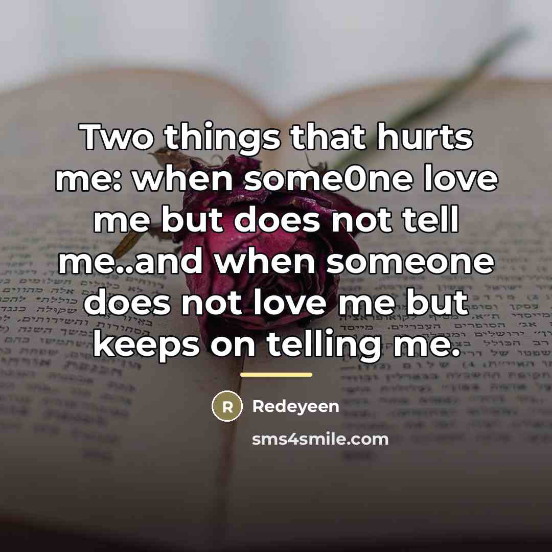 “Two things that hurts me: when some0ne love me but…” quote by Redeyeen