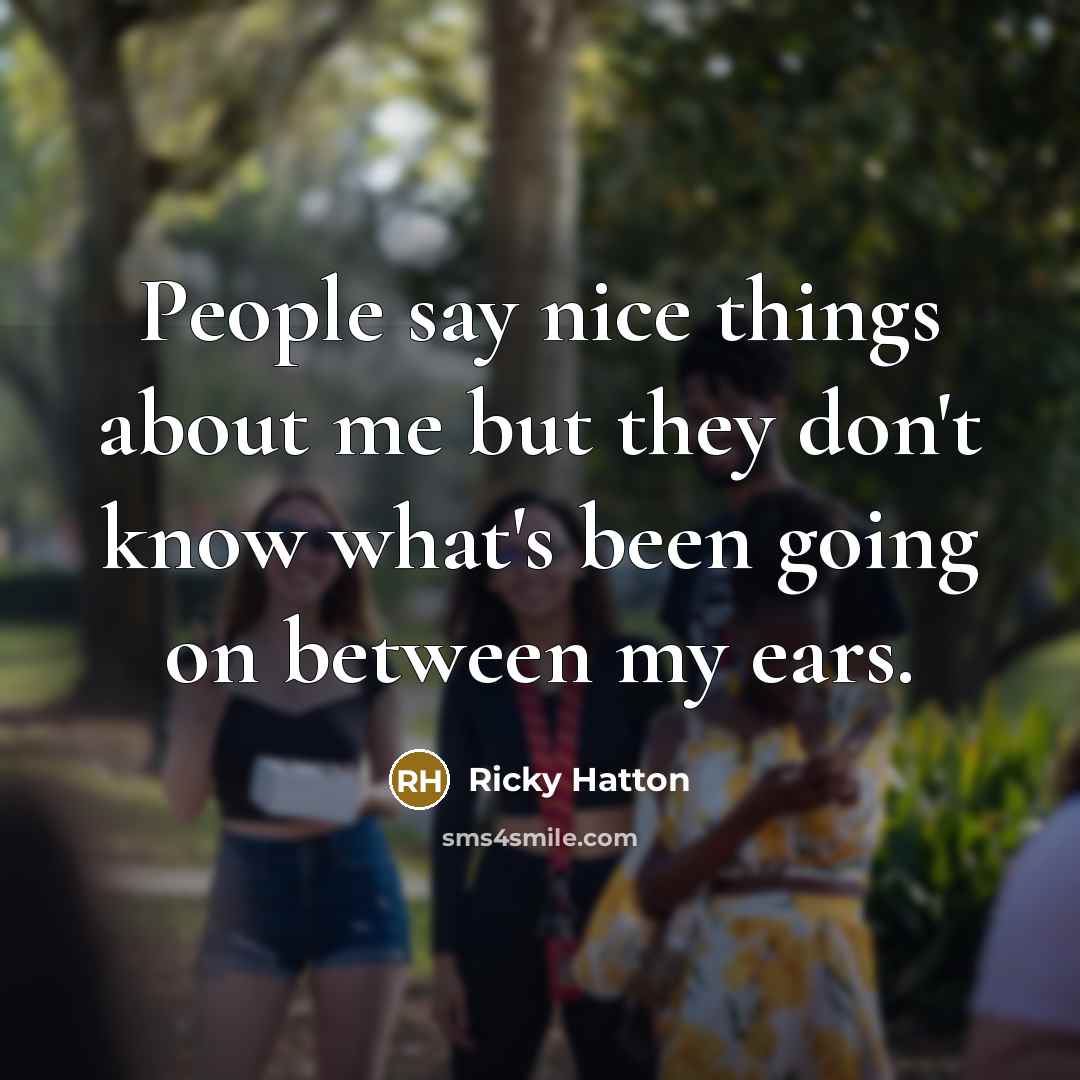 “People say nice things about me but they don't know…” quote by Ricky Hatton