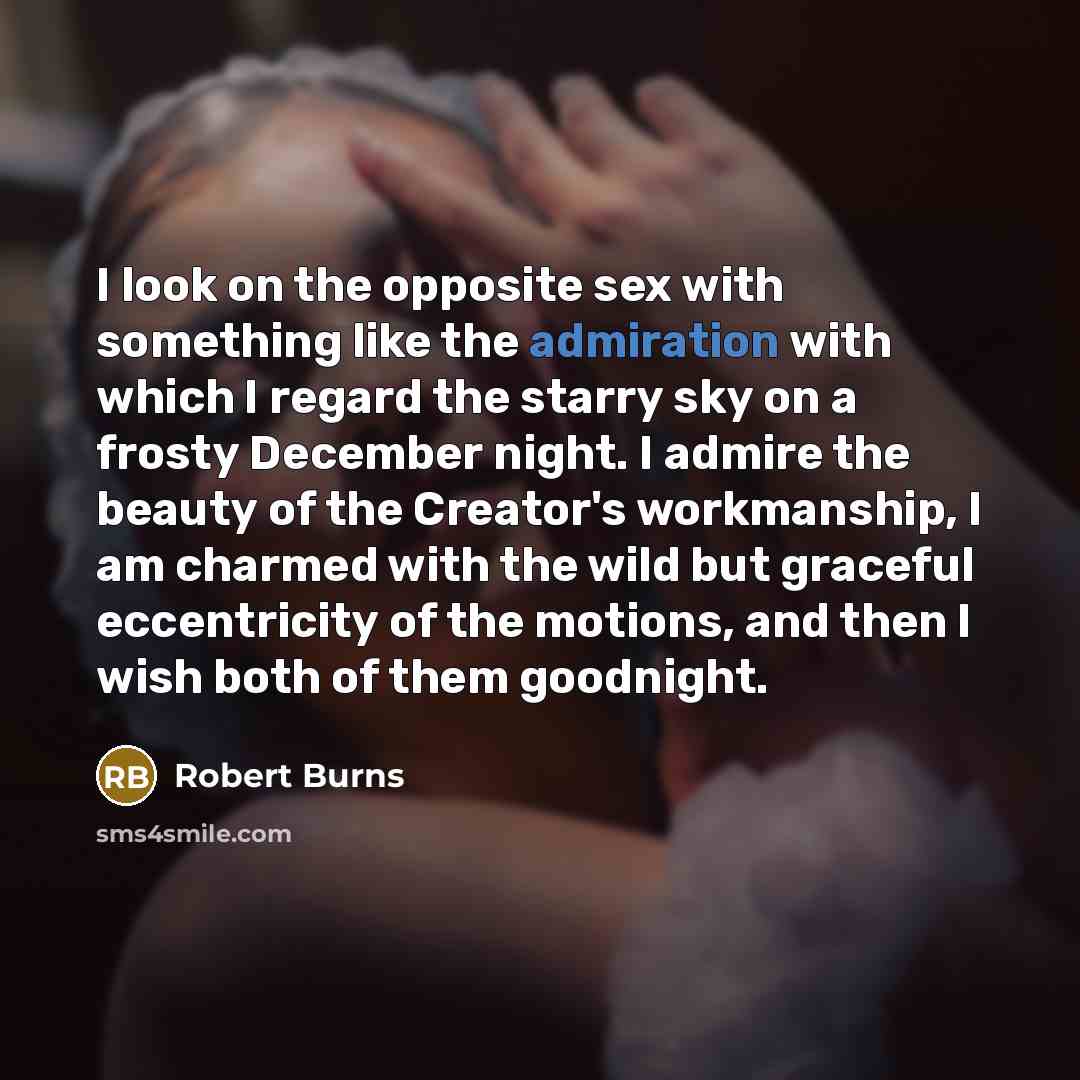 “I look on the opposite sex with something like the…” quote by Robert Burns