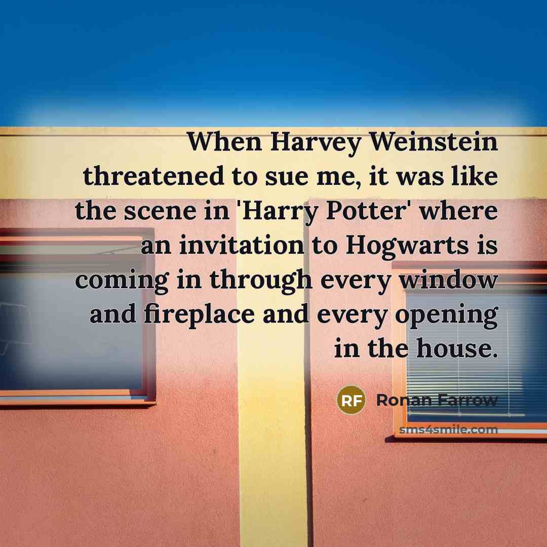 “When Harvey Weinstein threatened to sue me, it was like…” quote by Ronan Farrow