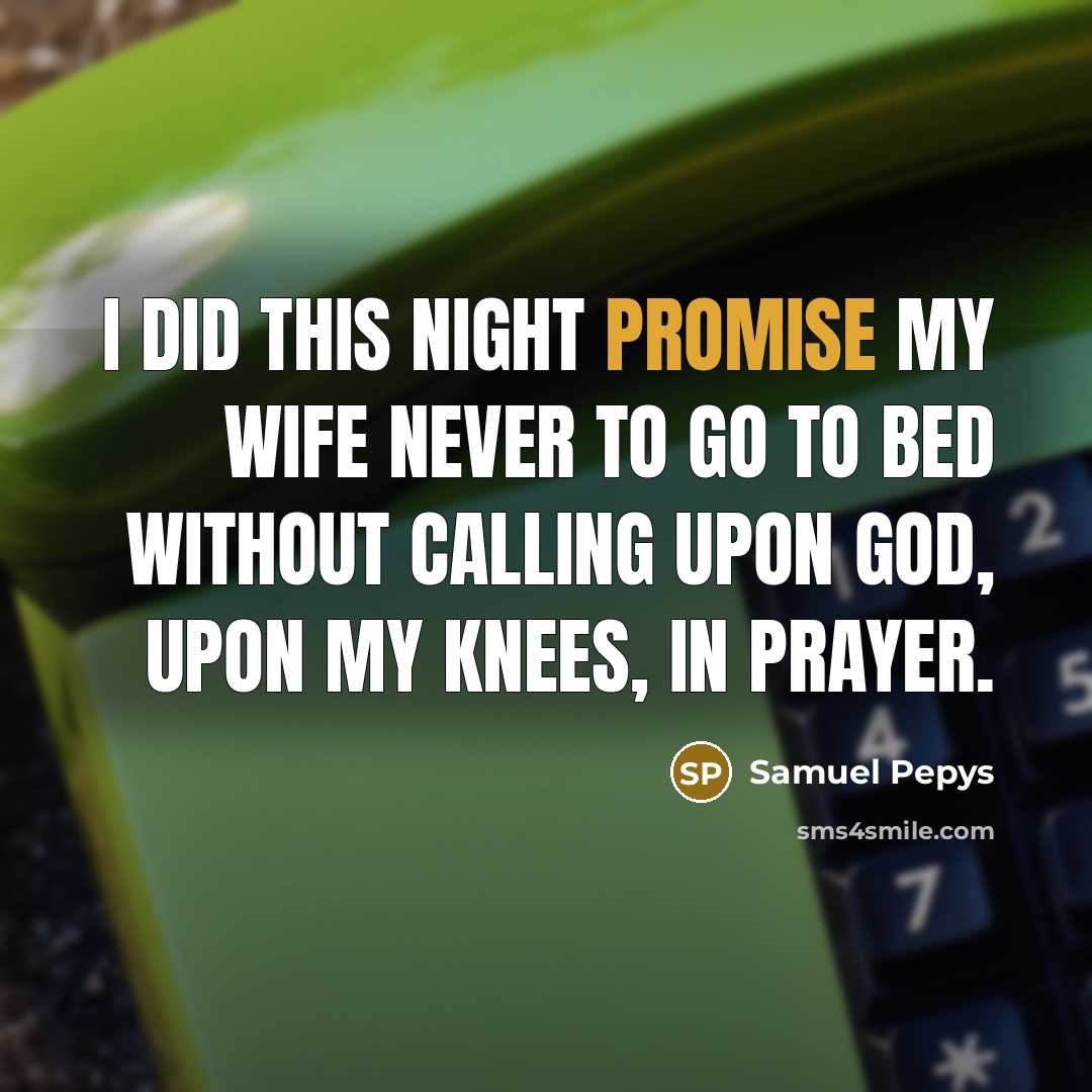 “I did this night promise my wife never to go…” quote by Samuel Pepys