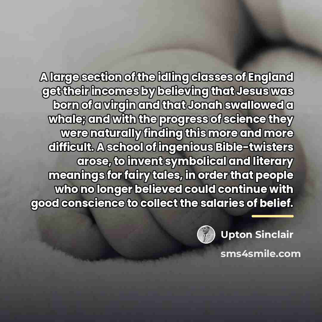 “A large section of the idling classes of England get…” quote by Upton Sinclair