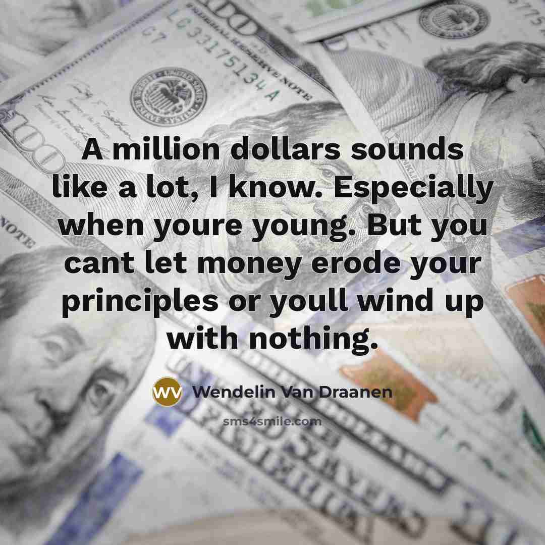 “A million dollars sounds like a lot, I know. Especially…” quote by Wendelin Van Draanen