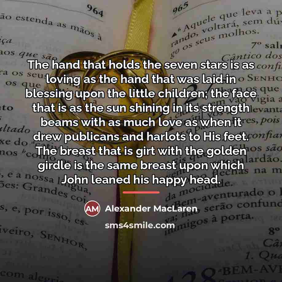 “The hand that holds the seven stars is as loving…” quote by Alexander MacLaren