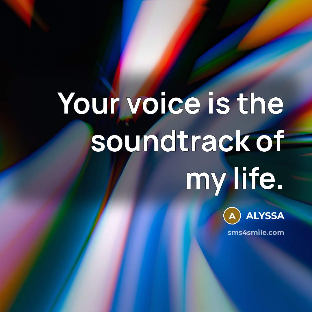 “Your voice is the soundtrack of my life.…” quote by ALYSSA