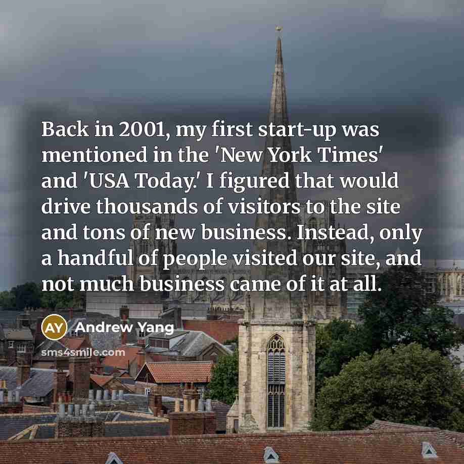 “Back in 2001, my first start-up was mentioned in the…” quote by Andrew Yang