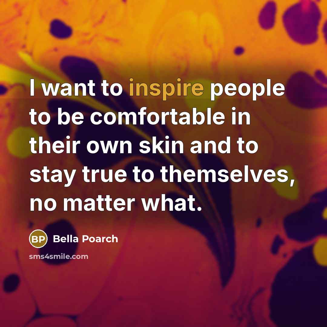 “I want to inspire people to be comfortable in their…” quote by Bella Poarch