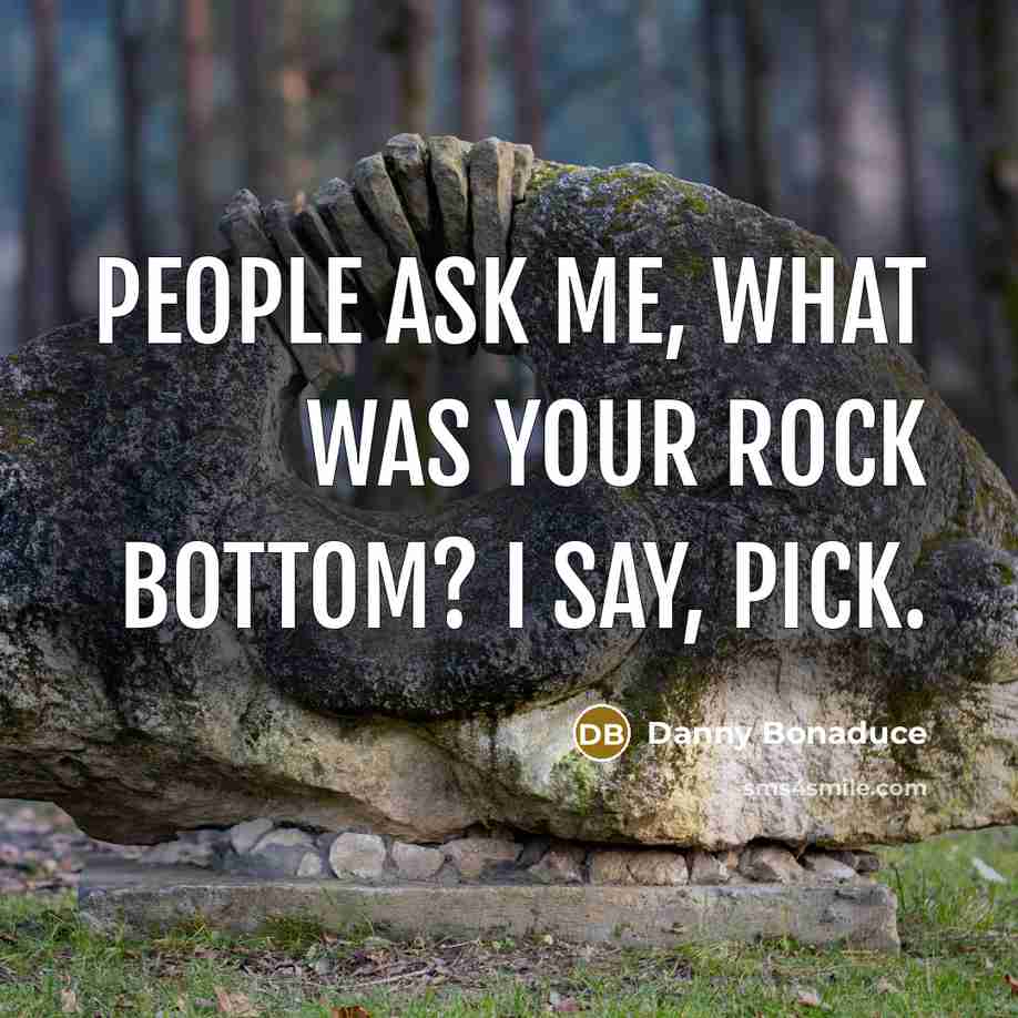 “People ask me, what was your rock bottom? I say,…” quote by Danny Bonaduce