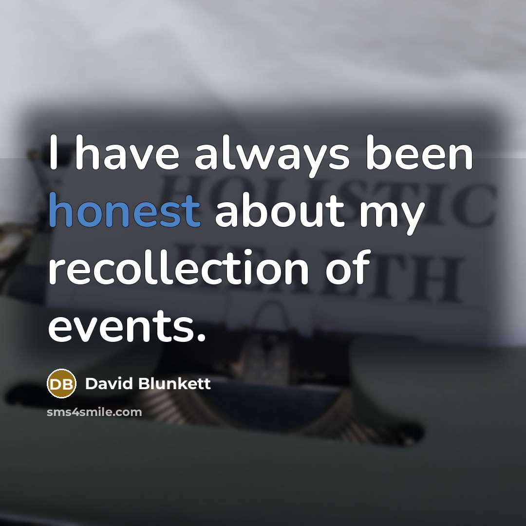 “I have always been honest about my recollection of events.…” quote by David Blunkett