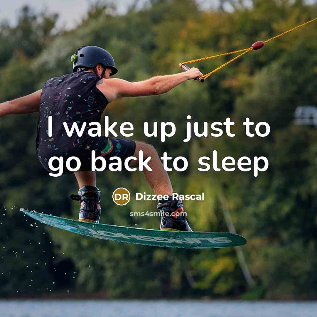 “I wake up just to go back to sleep…” quote by Dizzee Rascal