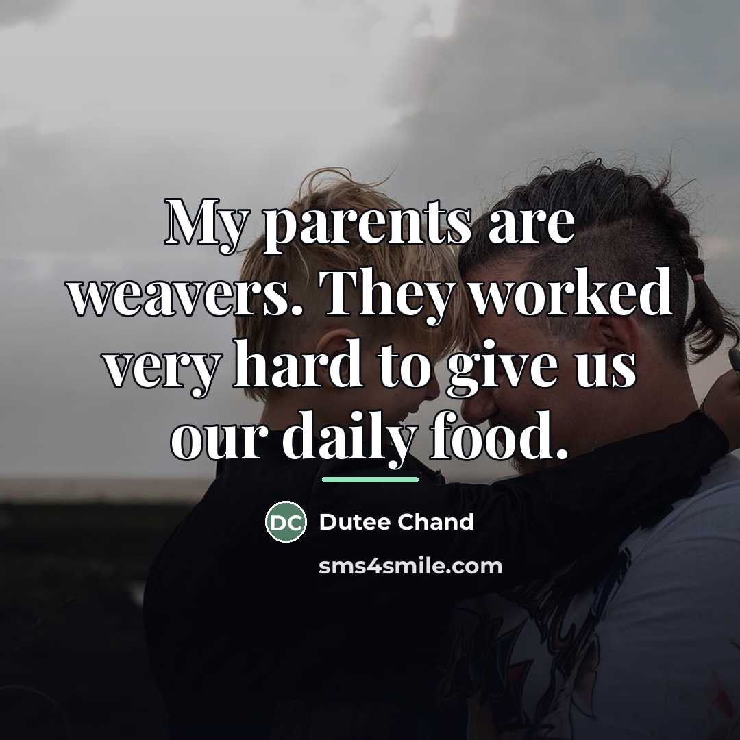“My parents are weavers. They worked very hard to give…” quote by Dutee Chand