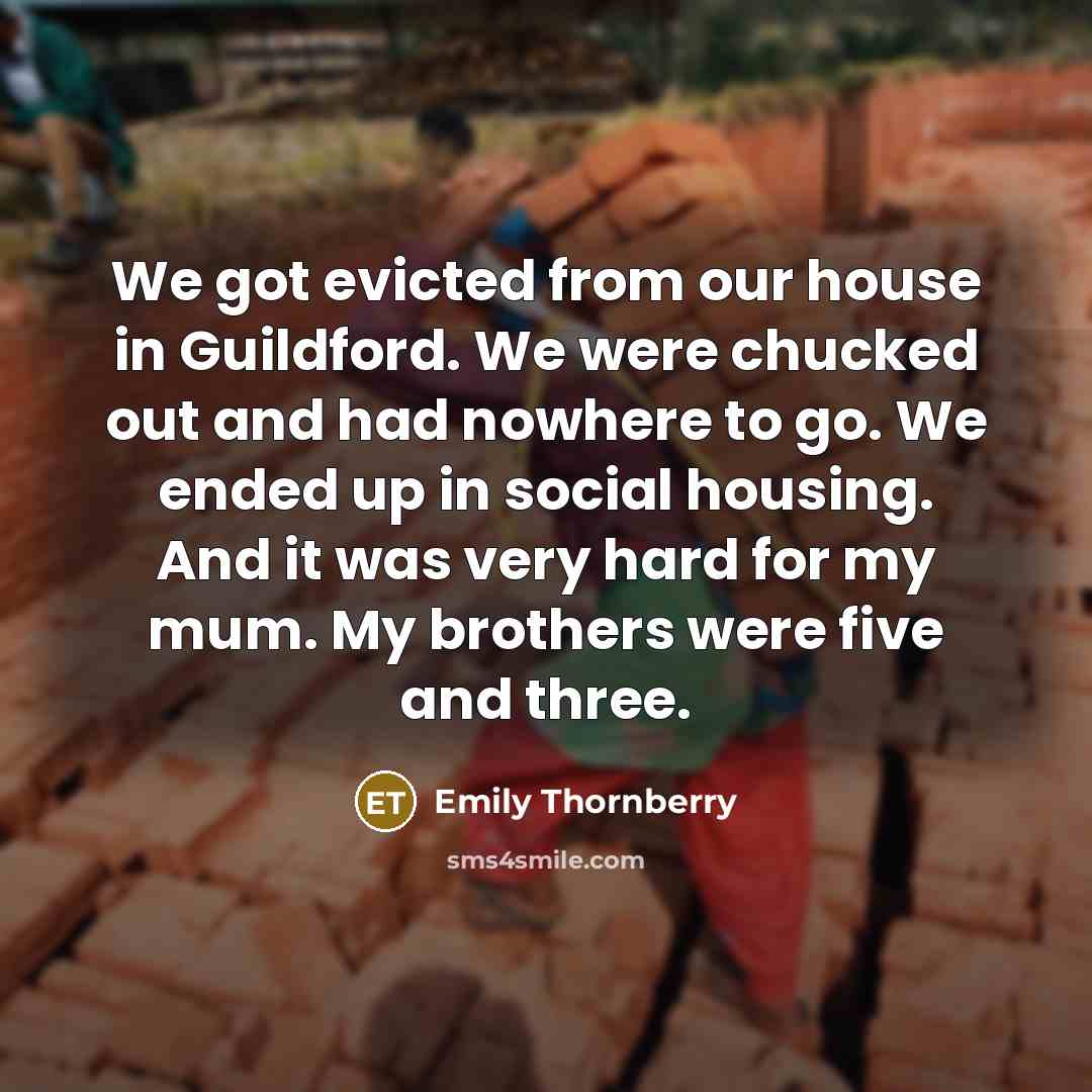 “We got evicted from our house in Guildford. We were…” quote by Emily Thornberry