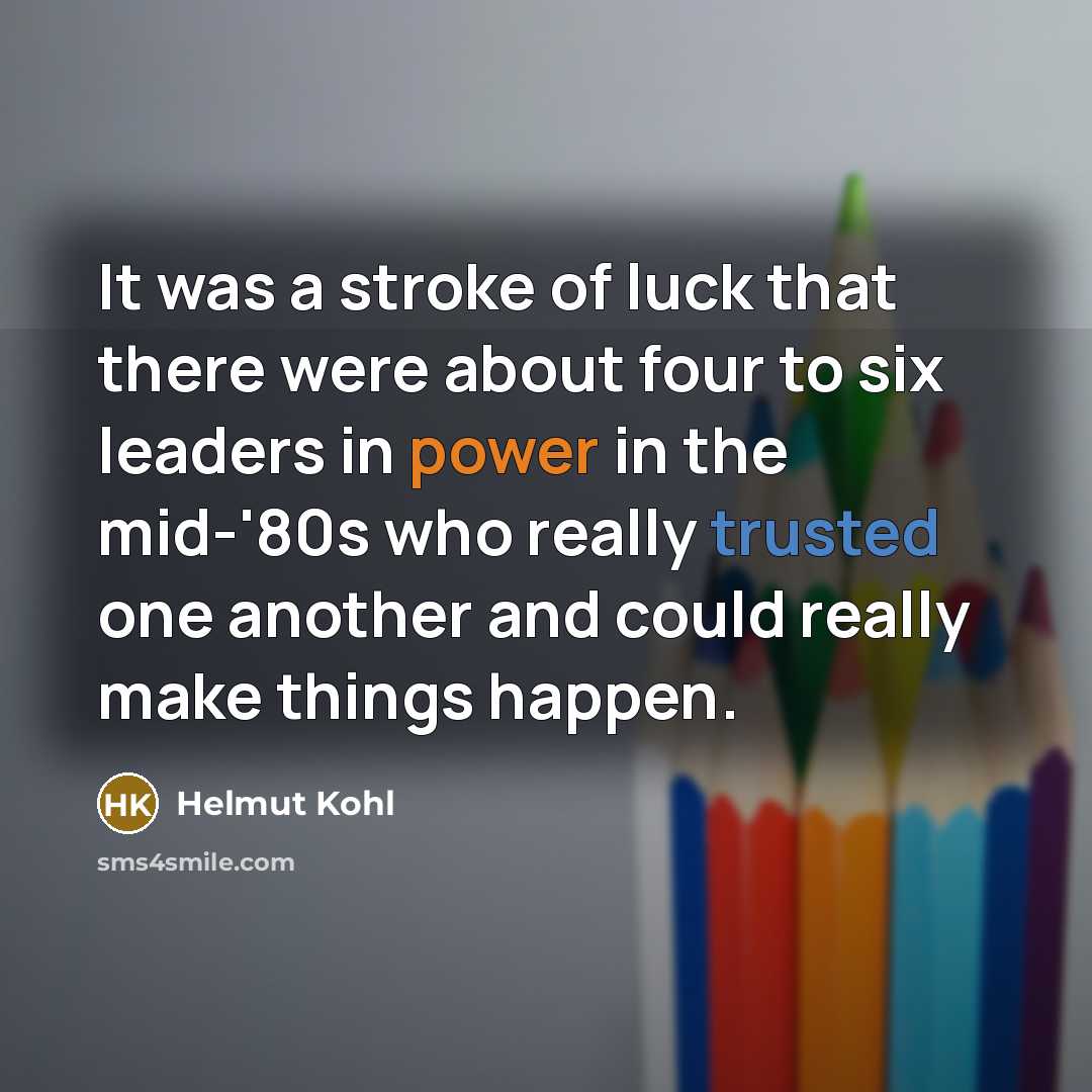 “It was a stroke of luck that there were about…” quote by Helmut Kohl