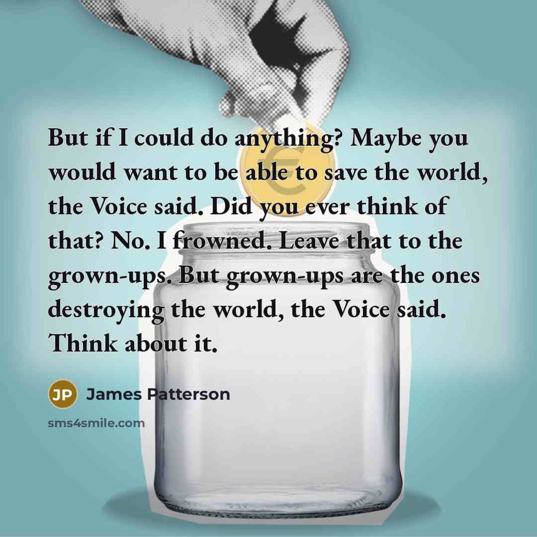 “But if I could do anything? Maybe you would want…” quote by James Patterson
