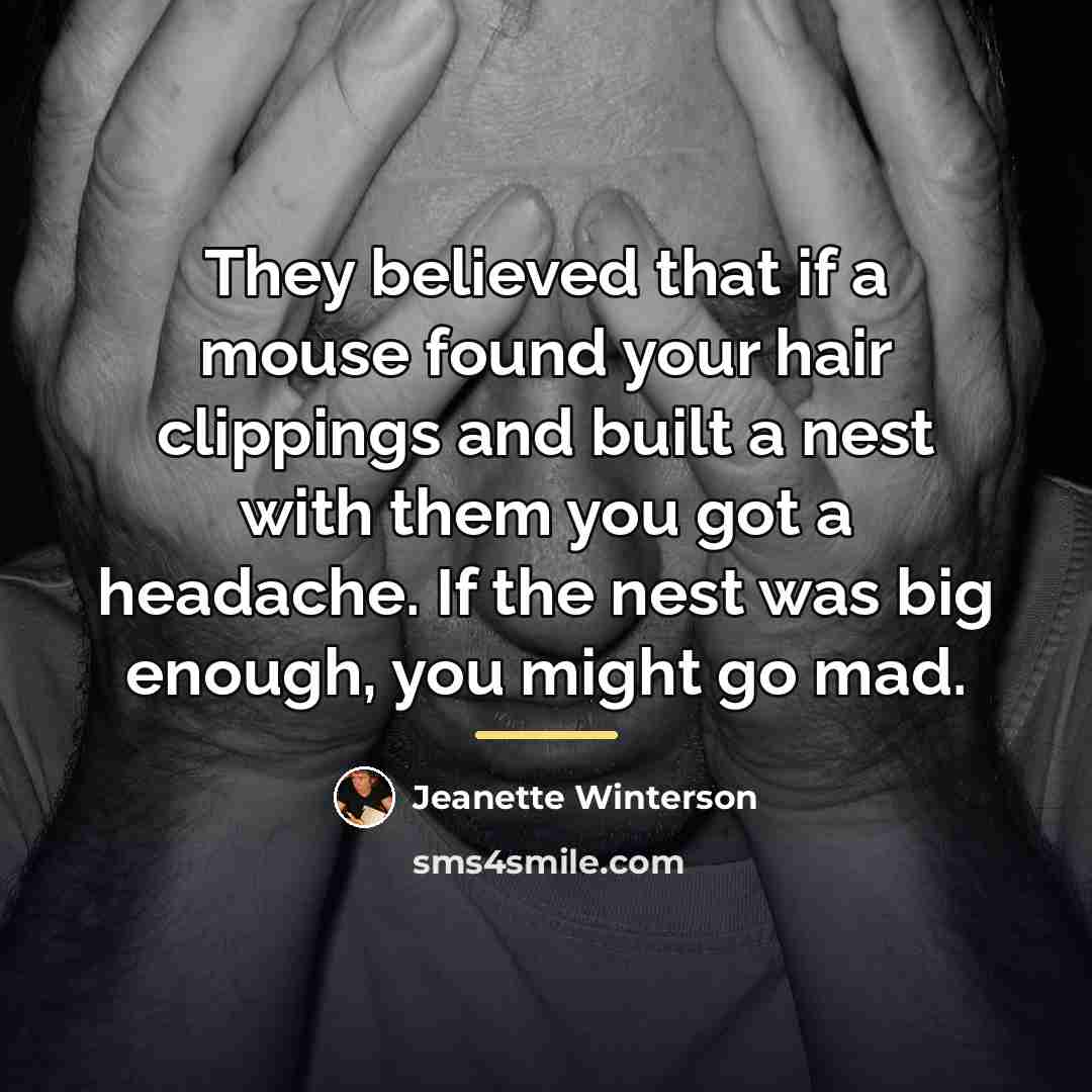 “They believed that if a mouse found your hair clippings…” quote by Jeanette Winterson