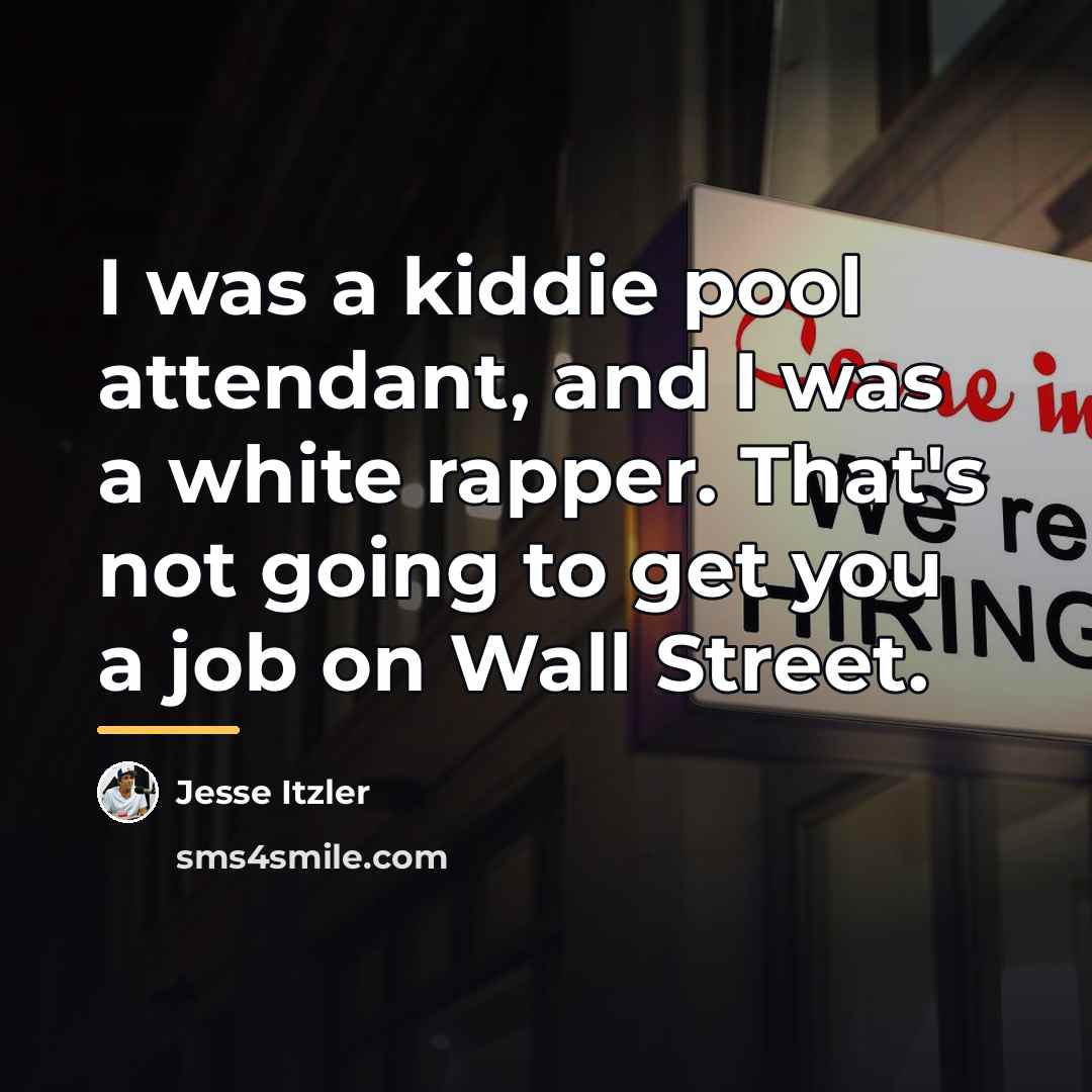 “I was a kiddie pool attendant, and I was a…” quote by Jesse Itzler