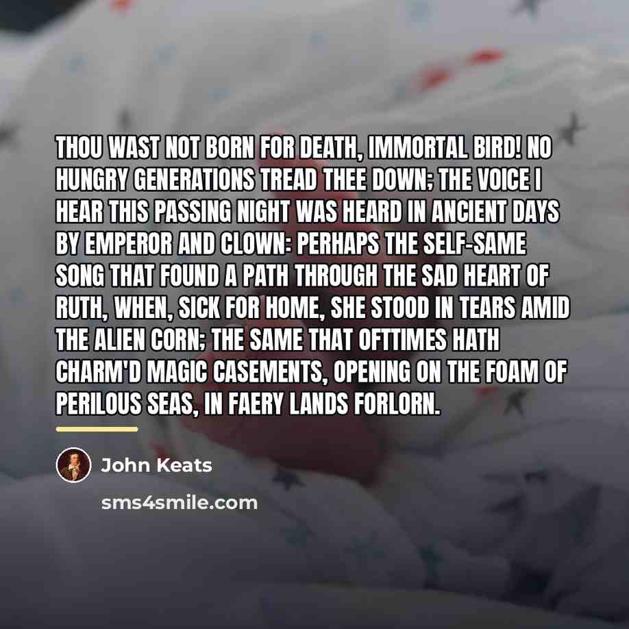 “Thou wast not born for death, immortal Bird! No hungry…” quote by John Keats