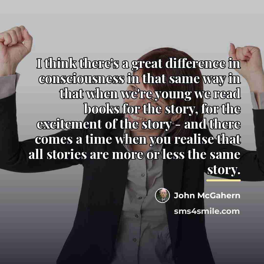 “I think there's a great difference in consciousness in that…” quote by John McGahern