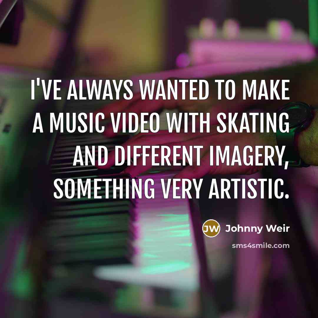 “I've always wanted to make a music video with skating…” quote by Johnny Weir