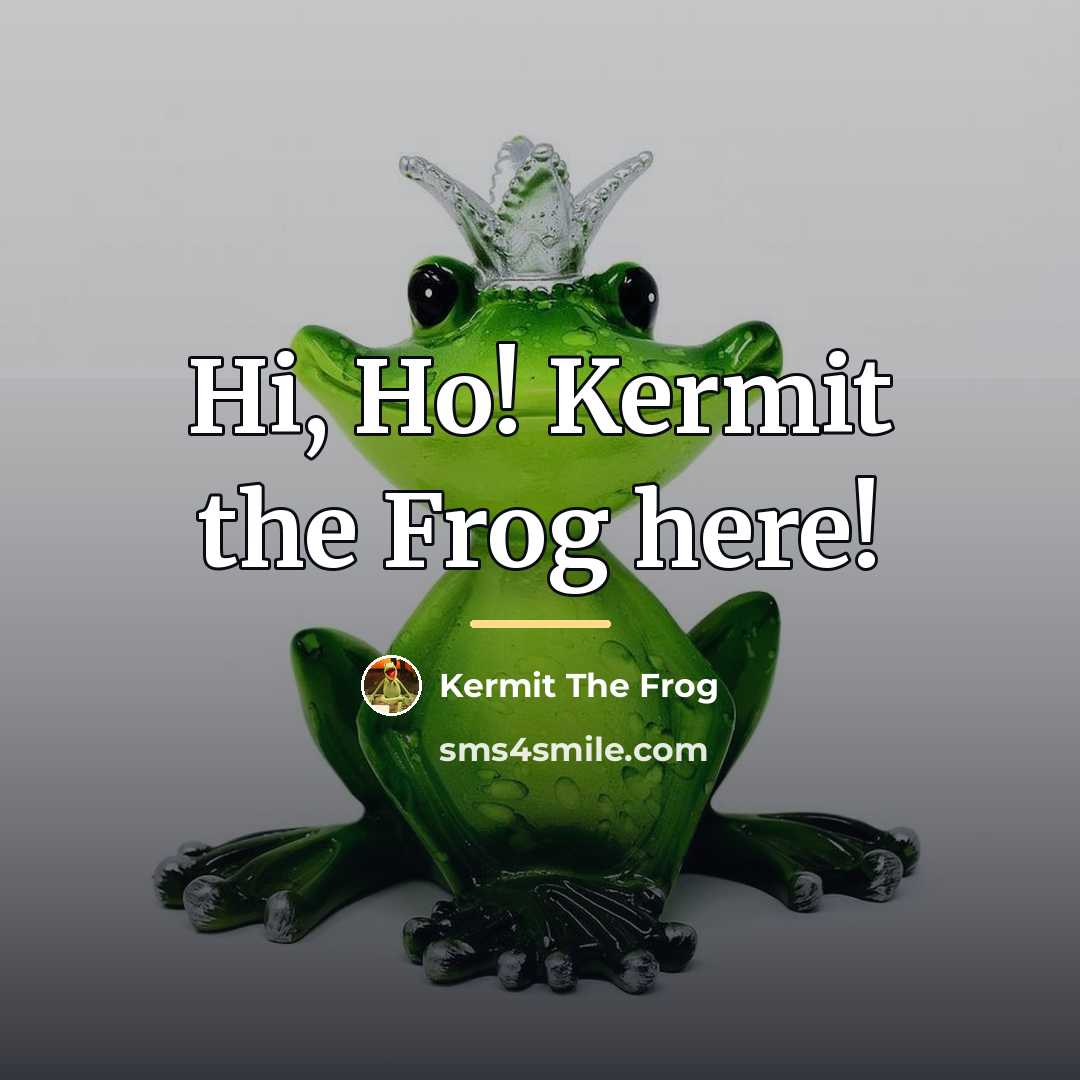 “Hi, Ho! Kermit the Frog here!…” quote by Kermit The Frog